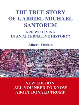 cover image of The true story of Gabriel Michael Santorum
